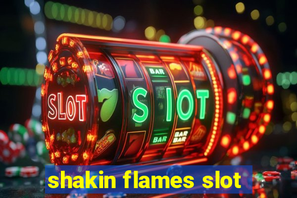 shakin flames slot