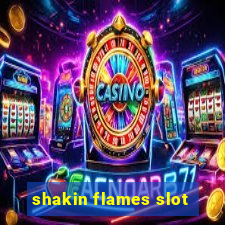 shakin flames slot