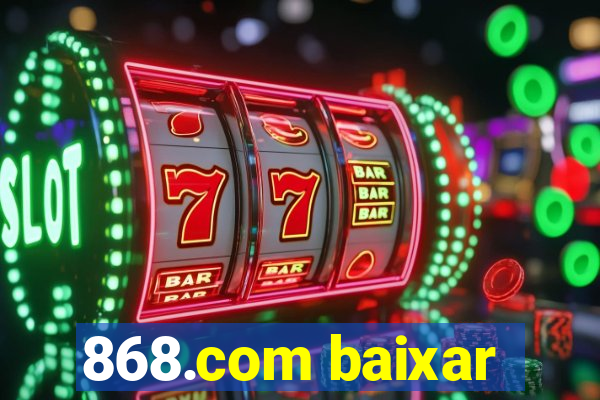 868.com baixar