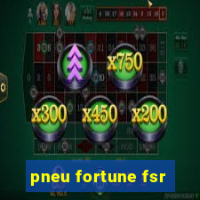 pneu fortune fsr