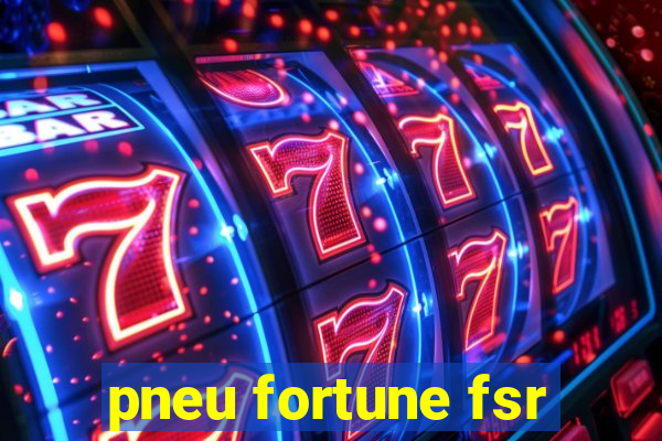 pneu fortune fsr