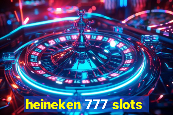 heineken 777 slots