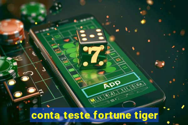 conta teste fortune tiger