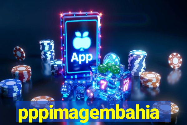 pppimagembahia