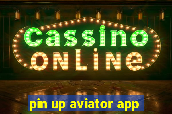 pin up aviator app