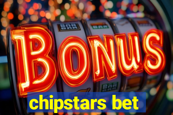 chipstars bet