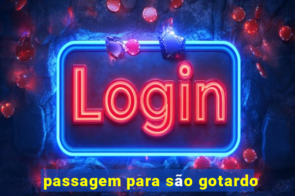 passagem para são gotardo