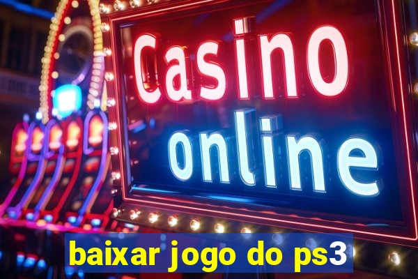 baixar jogo do ps3