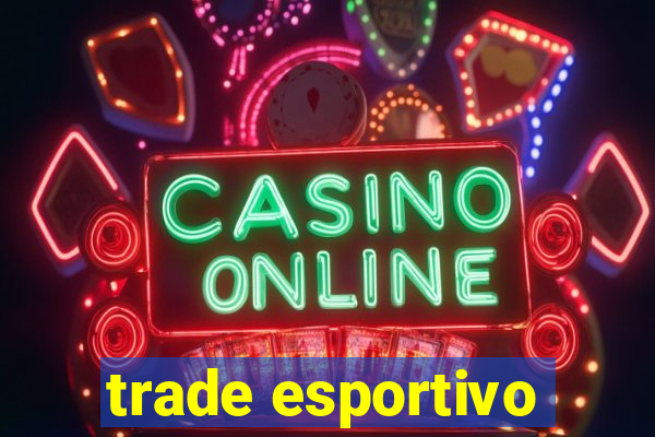 trade esportivo