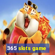 365 slots game