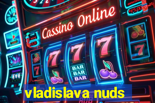 vladislava nuds