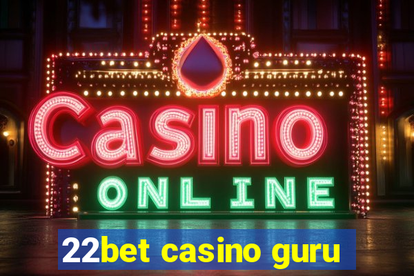 22bet casino guru