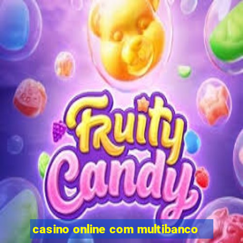 casino online com multibanco