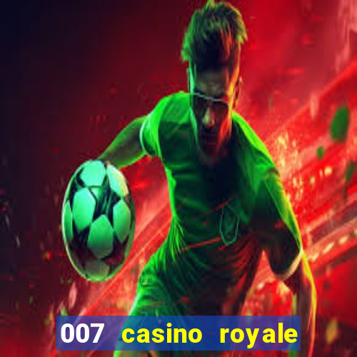 007 casino royale online leyendado