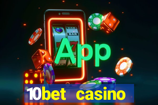 10bet casino welcome bonus