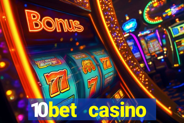 10bet casino welcome bonus