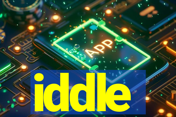 iddle