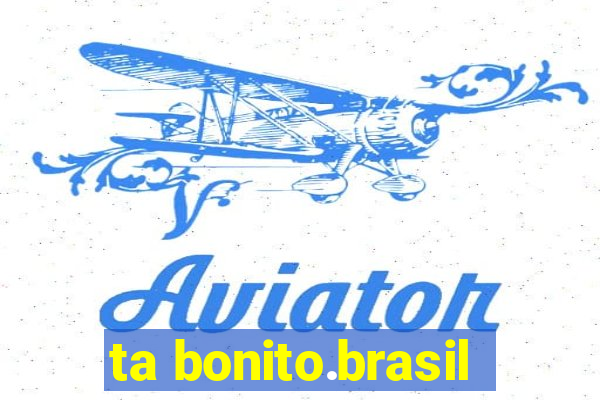 ta bonito.brasil