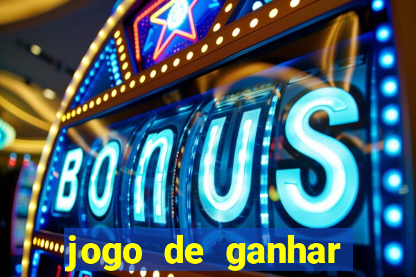 jogo de ganhar dinheiro slots