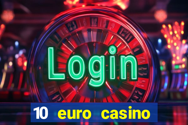 10 euro casino ohne einzahlung