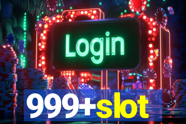 999+slot