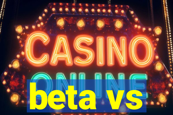 beta vs