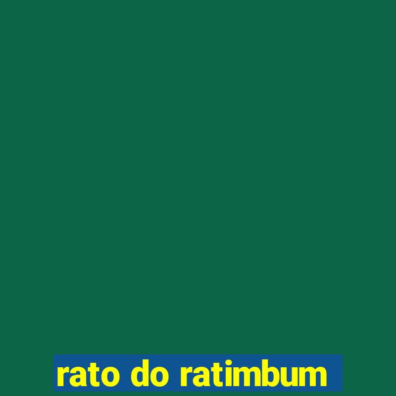 rato do ratimbum