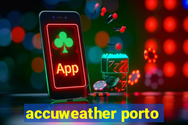 accuweather porto