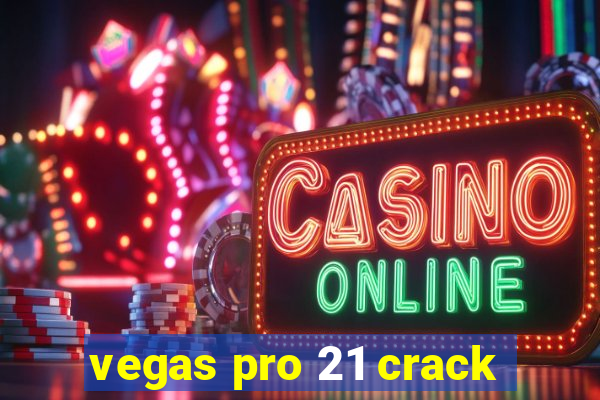 vegas pro 21 crack