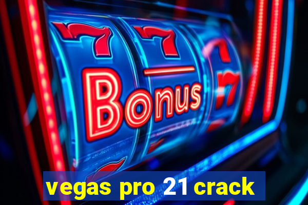 vegas pro 21 crack