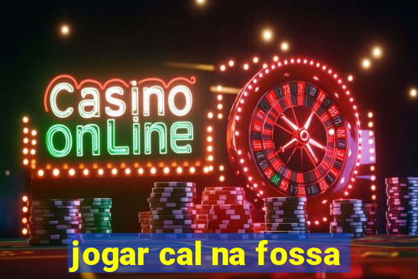 jogar cal na fossa