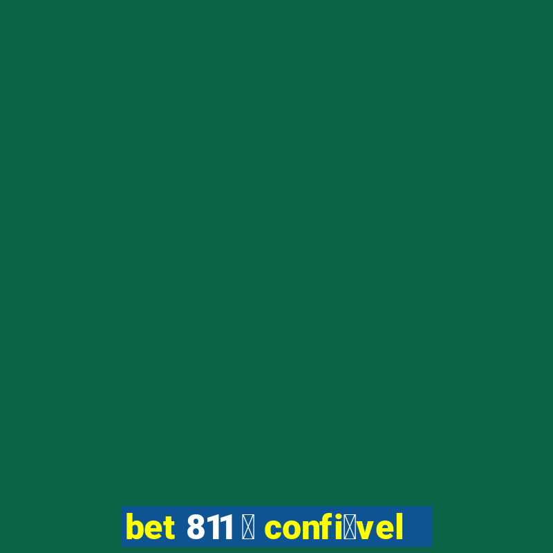 bet 811 茅 confi谩vel