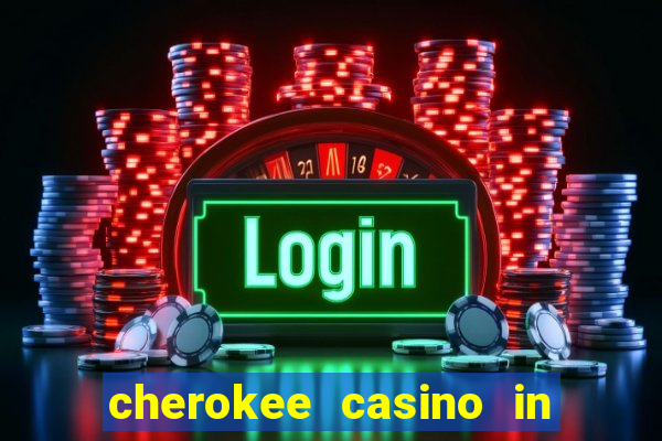 cherokee casino in cherokee nc