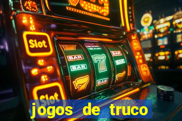 jogos de truco online que ganha dinheiro