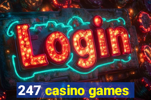 247 casino games