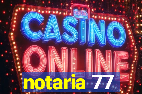 notaria 77