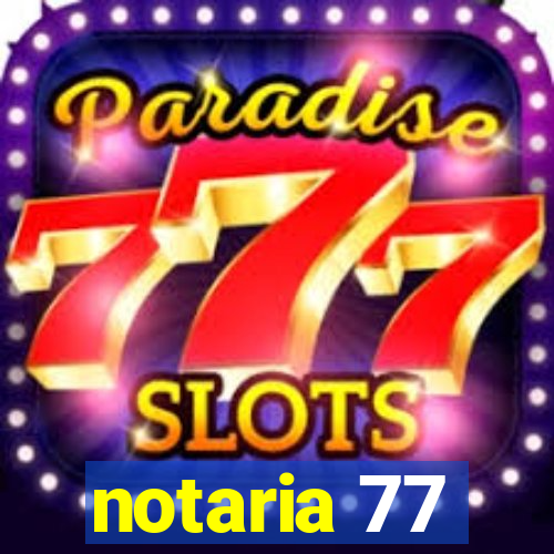 notaria 77