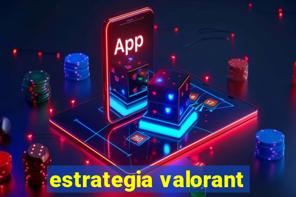 estrategia valorant