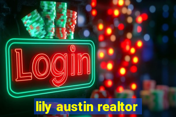 lily austin realtor