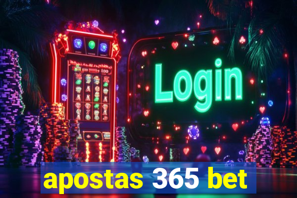 apostas 365 bet