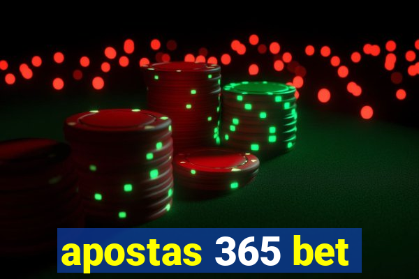 apostas 365 bet