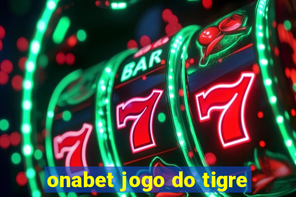 onabet jogo do tigre