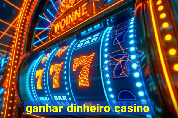 ganhar dinheiro casino