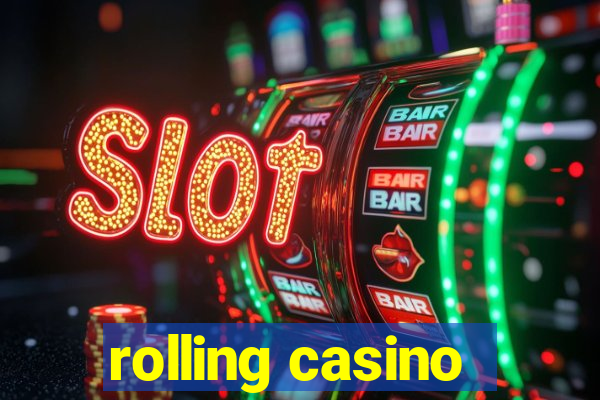 rolling casino