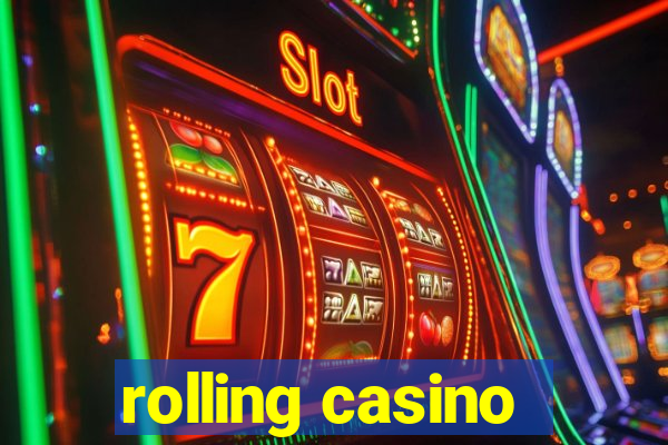 rolling casino