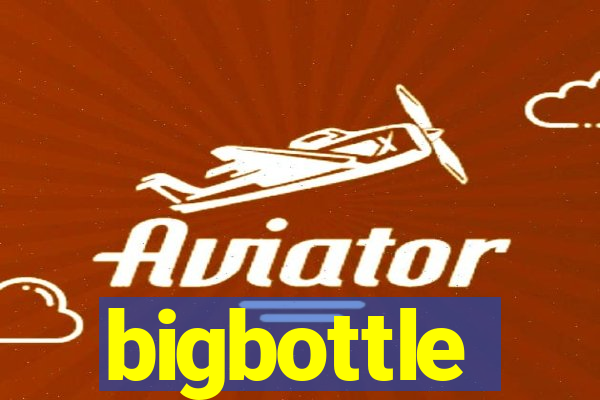 bigbottle