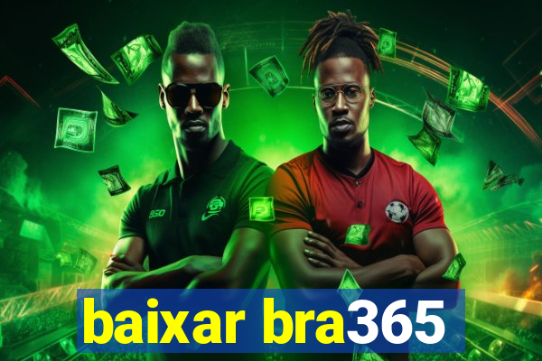 baixar bra365