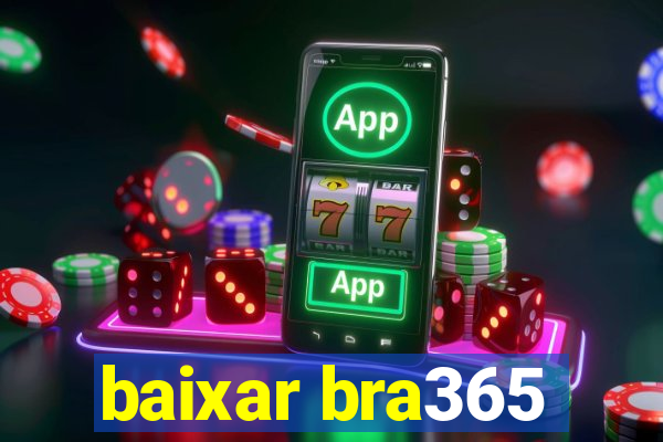 baixar bra365