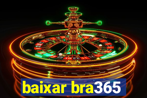 baixar bra365