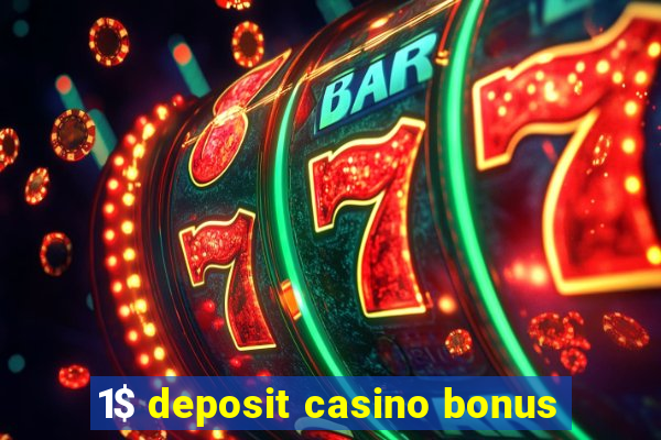 1$ deposit casino bonus